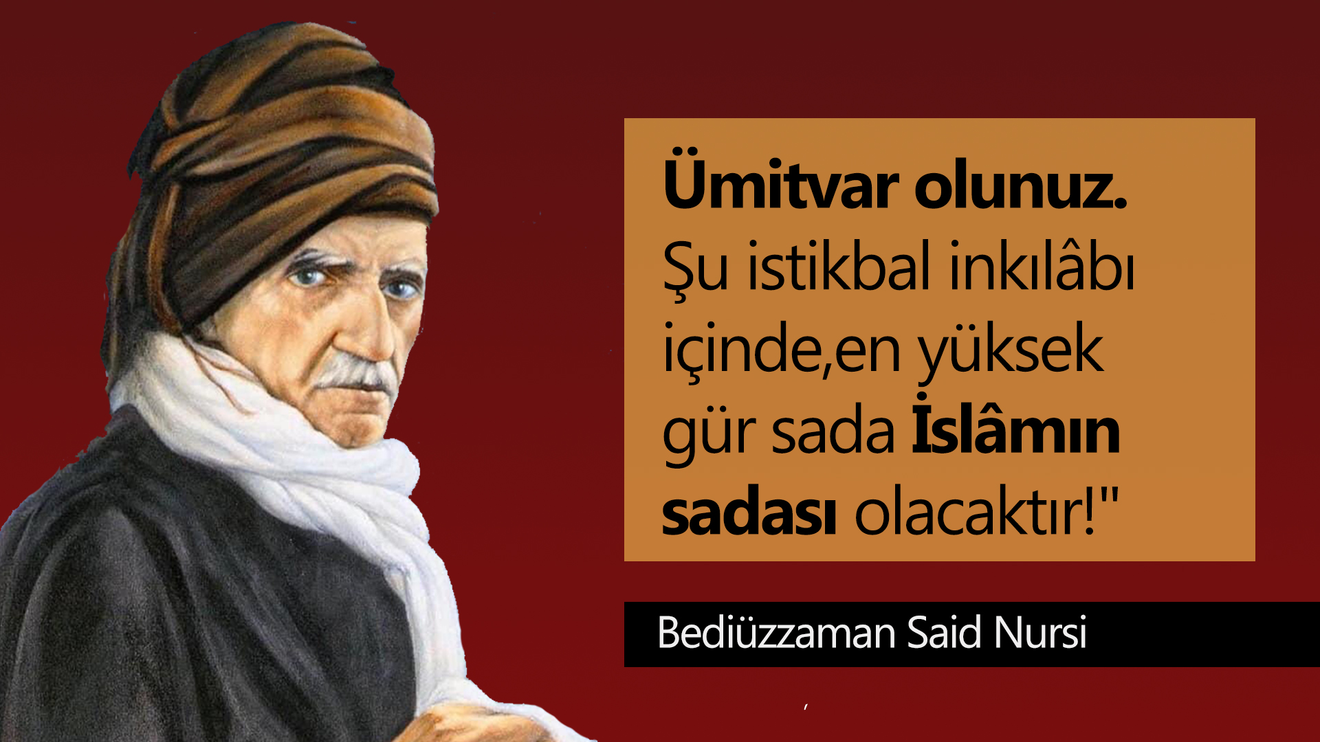 resimli Said Nursi ümit var olunuz sözü